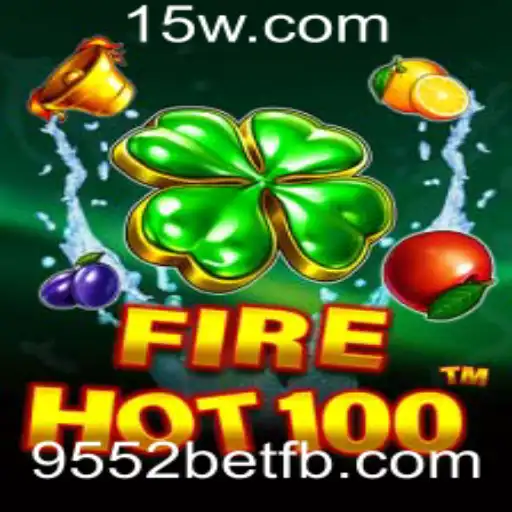 Descubra a Emoção do FireHot100 e Como Jogar Com 9552bet